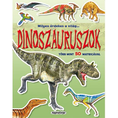 Napraforgó Milyen érdekes a világ... Dinoszauruszok matricásfüzet (457619)