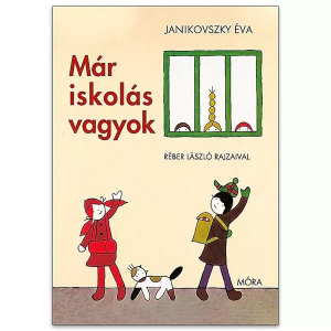Janikovszky &Eacute;va: M&aacute;r iskol&aacute;s vagyok mesek&ouml;nyv (MO3423)