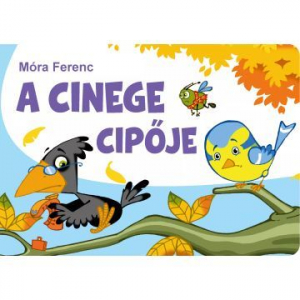 Szalay K&ouml;nyvkiad&oacute; M&oacute;ra Ferenc: A cinege cipője lapoz&oacute; (9789634592587)
